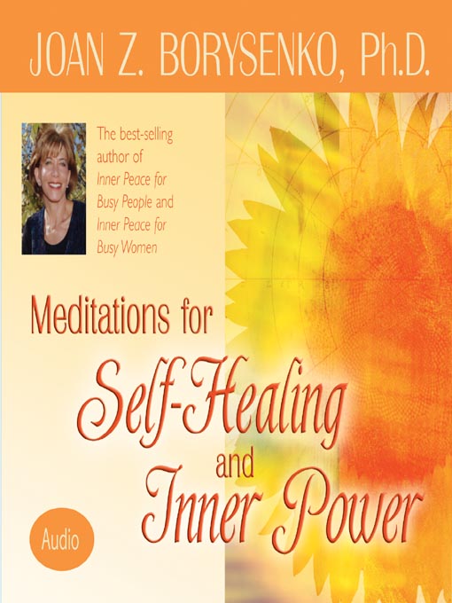 Title details for Meditations for Self-Healing and Inner Power by Joan Z. Borysenko, Ph.D. - Available